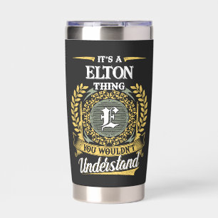 It's a ELTON Thing You Wouldn't Understand Insulated Tumbler