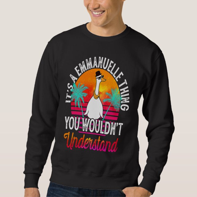 It's A Emmanuelle Thing You Wouldn't Understand Em Sweatshirt (Front)