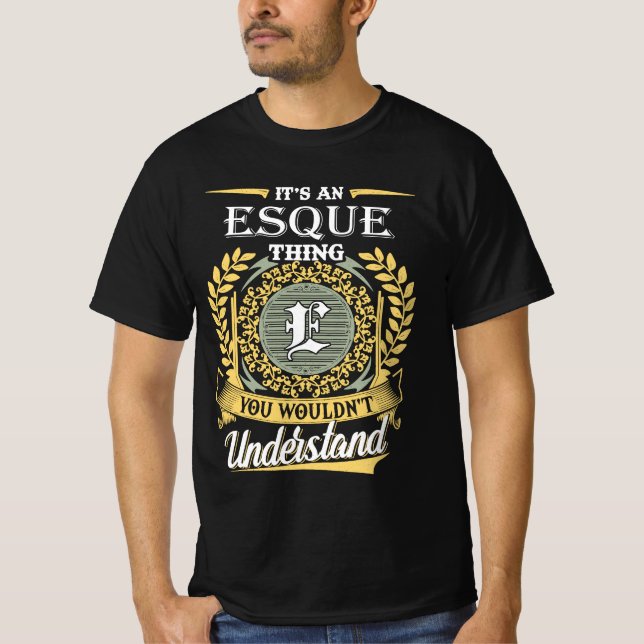 It's A Esque Thing You Couldn't Understand T-Shirt (Front)