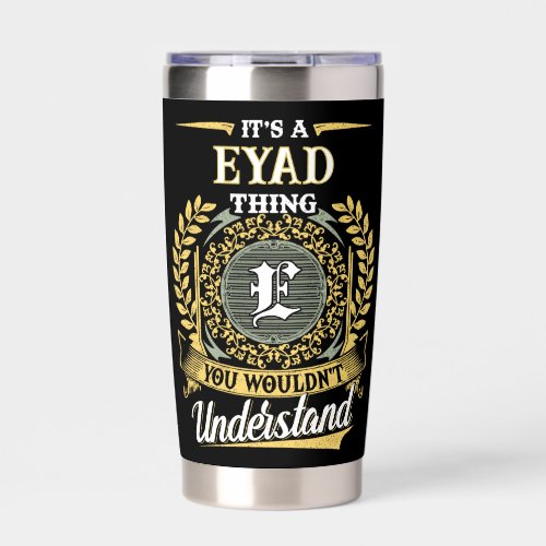 It's a EYAD Thing You Wouldn't Understand Insulated Tumbler
