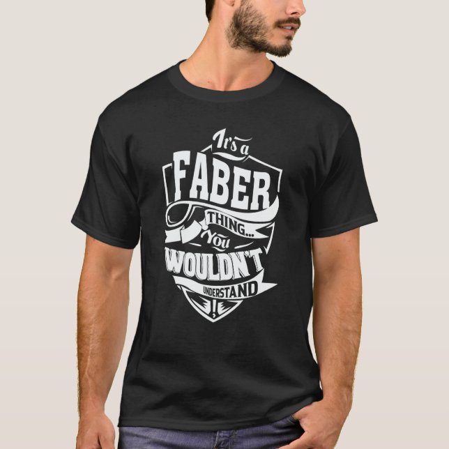 It's a FABER Thing T-Shirt (Front)