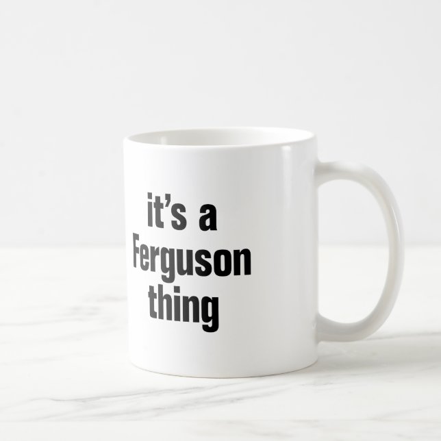 its a ferguson thing coffee mug (Right)