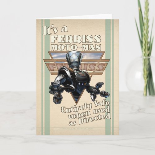 It's a Ferriss Moto-Man Greeting Card