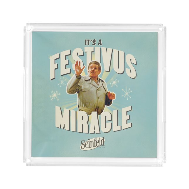 It's a Festivus Miracle Acrylic Tray (Front)