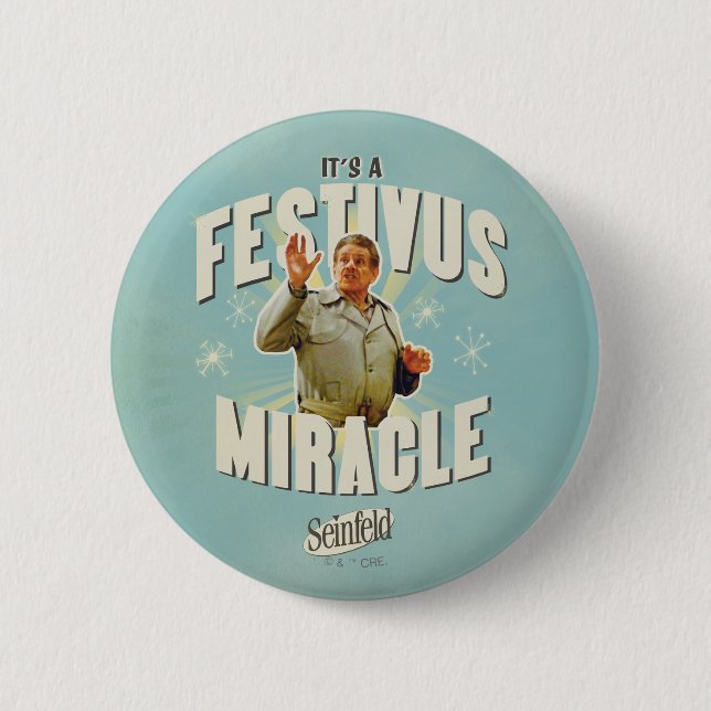 It's a Festivus Miracle Button (Front)