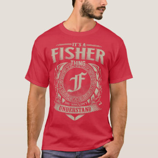 Its A FISHER Thing You Wouldnt Understand Name Vin T-Shirt