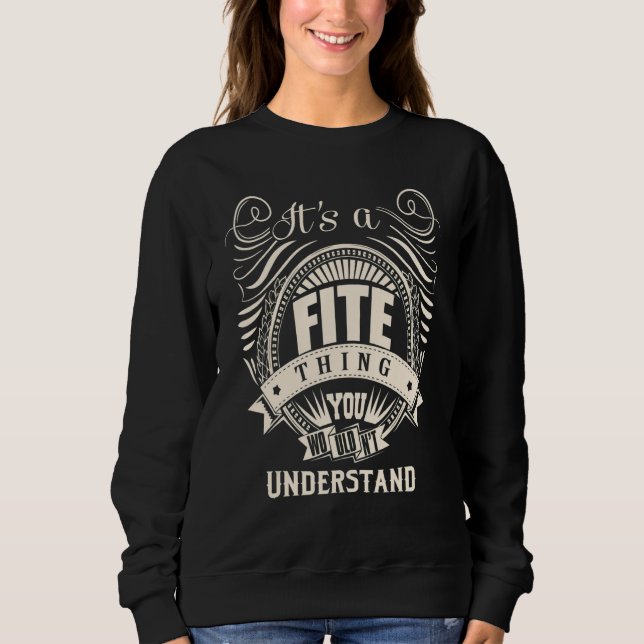 It's a FITE thing you wouldn't understand   Sweatshirt (Front)