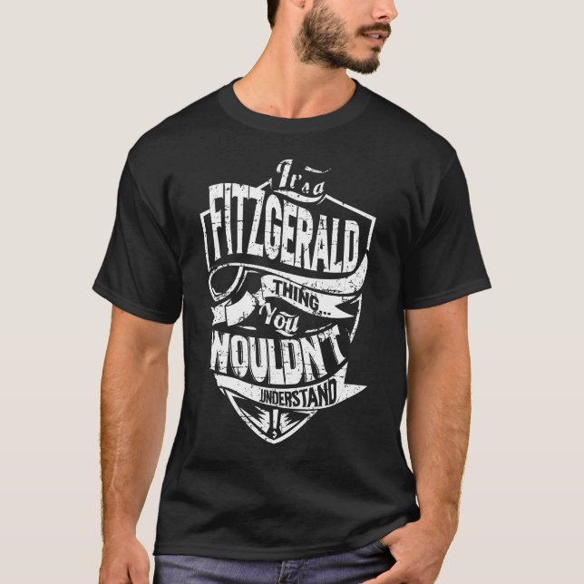 It's a FITZGERALD Thing T-Shirt (Front)