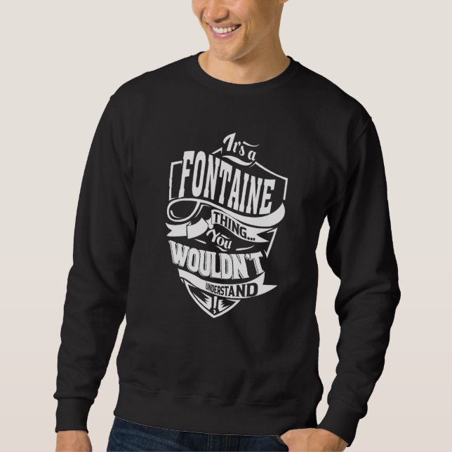 It's a FONTAINE Thing Gifts Premium Sweatshirt (Front)