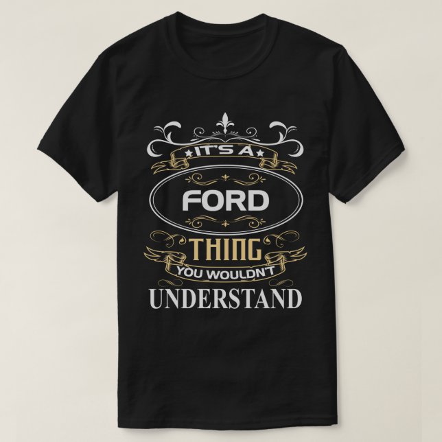 It's A Ford Thing You Wouldn't Understand T-Shirt (Design Front)