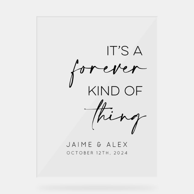 It's A Forever Kind Of Thing Wedding Acrylic Sign (Front)