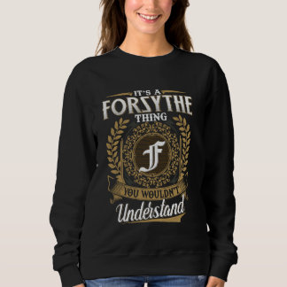 It's A FORSYTHE Thing You Wouldn't Understand Name Sweatshirt