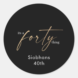 its a forty thing 40th birthday elegant stylish classic round sticker