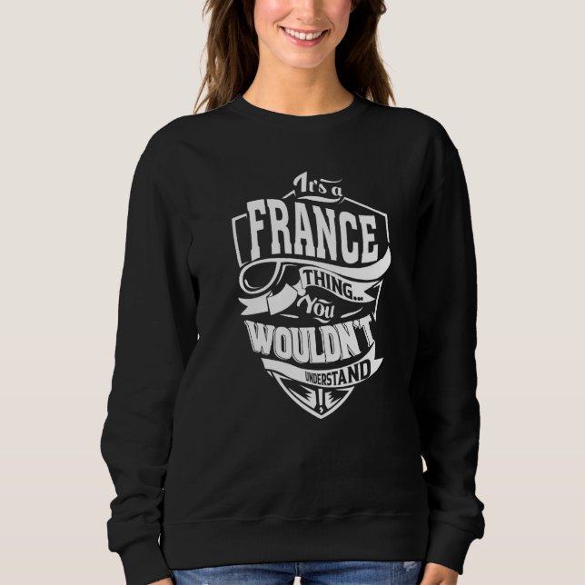 It's a FRANCE Thing Gifts Premium Sweatshirt (Front)
