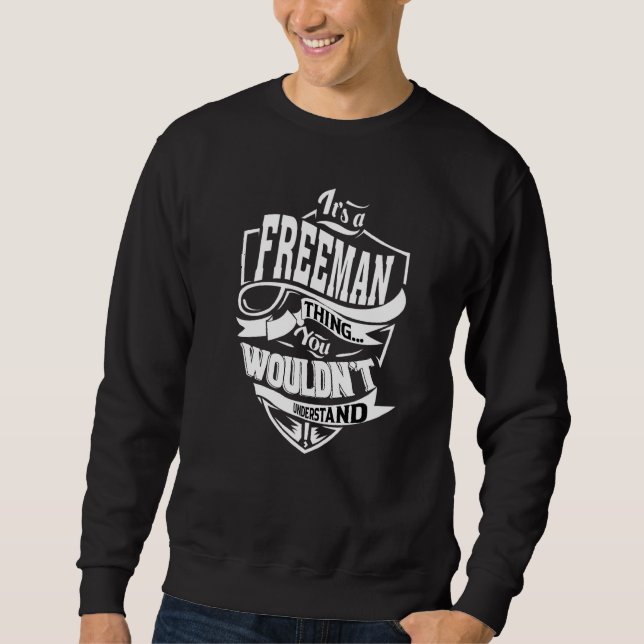 It's A Freeman Thing Sweatshirt (Front)