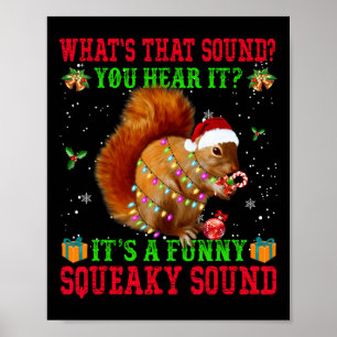 It's A Fun Squeaky Sound  Christmas Squirrel  Poster
