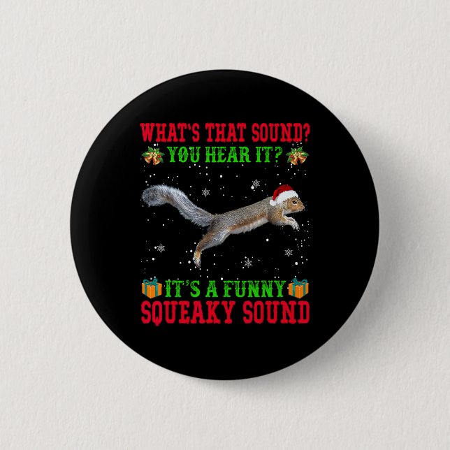 It's A Fun Squeaky Sound Christmas Squirrel Ugly  Button (Front)