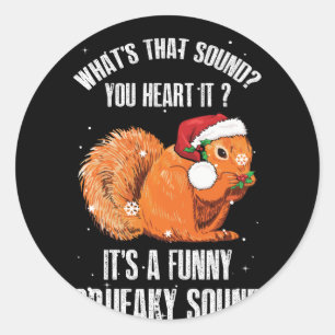 It's A Funny Squeaky Sound Christmas Squirrel Classic Round Sticker