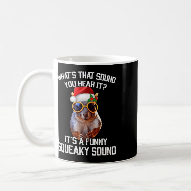 It's A Funny Squeaky Sound Christmas Squirrel Xmas Coffee Mug (Left)