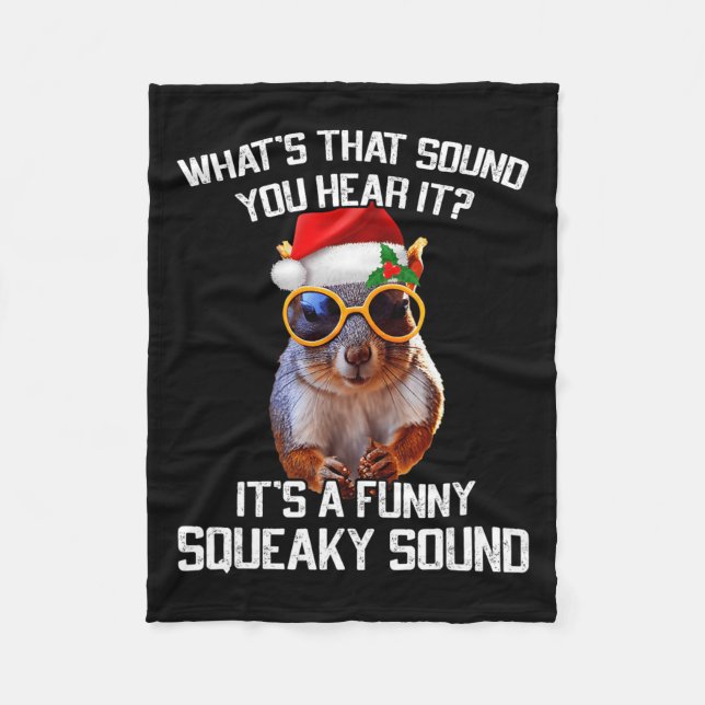 It's A Funny Squeaky Sound Christmas Squirrel Xmas Fleece Blanket (Front)