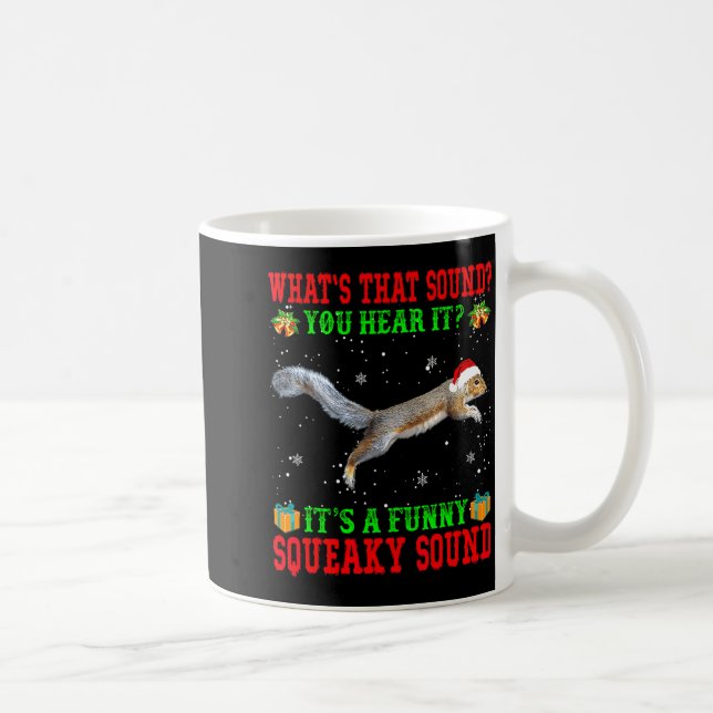 It's A Funny Squeaky Sound Shirt Christmas Squirre Coffee Mug (Right)