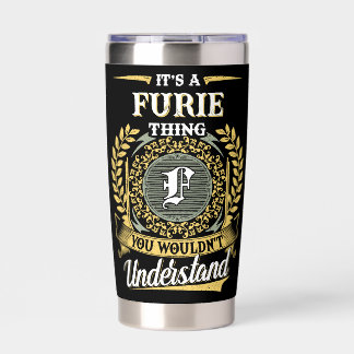It's a FURIE Thing You Wouldn't Understand Insulated Tumbler