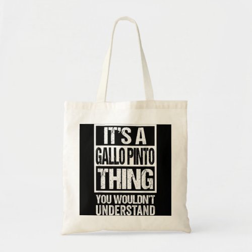 Its A Gallo Pinto Thing You Wouldnt Understand C Tote Bag