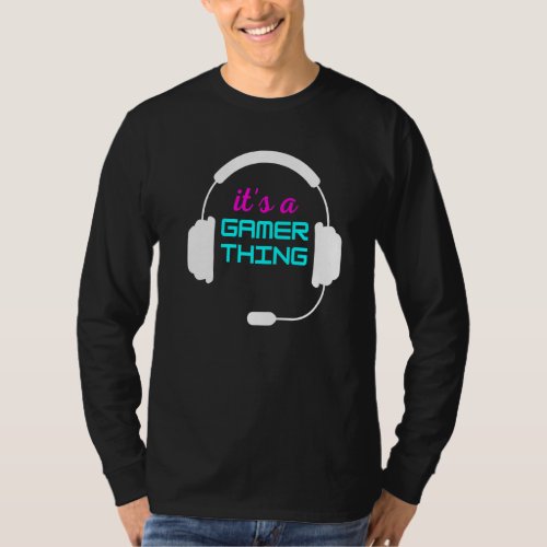 Its A Gamer Thing Funny Gaming Headphones Premium T_Shirt