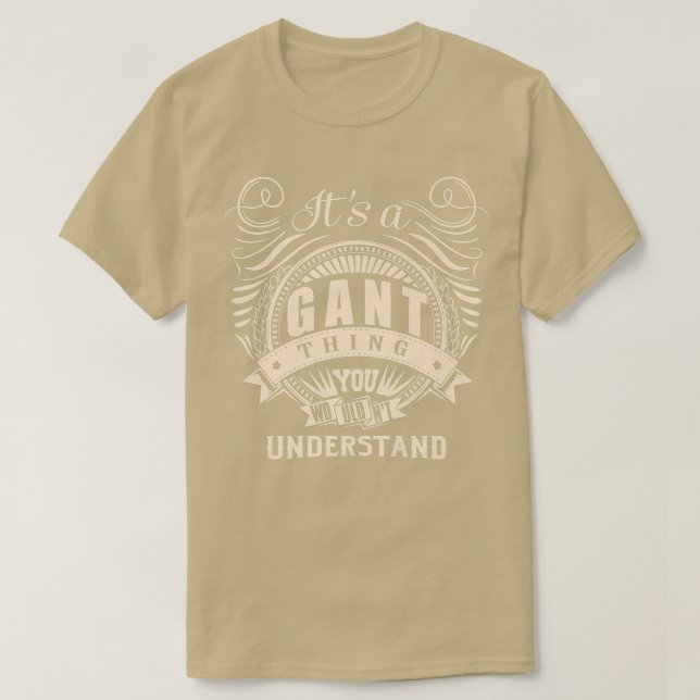 Its a GANT thing you wouldnt understand Gifts Prem T-Shirt (Design Front)