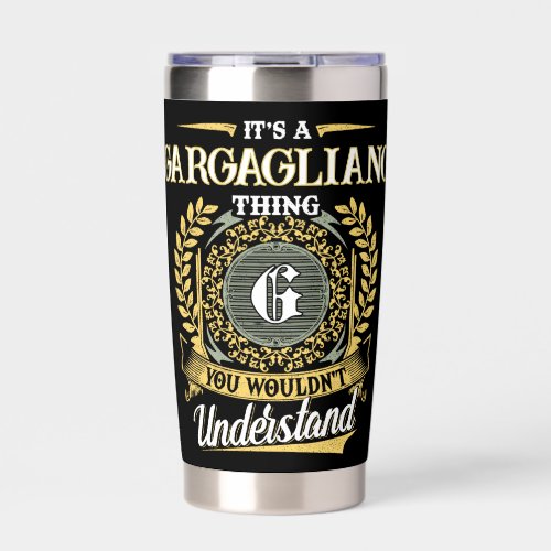 It's a GARGAGLIANO Thing You Wouldn't Understand Insulated Tumbler