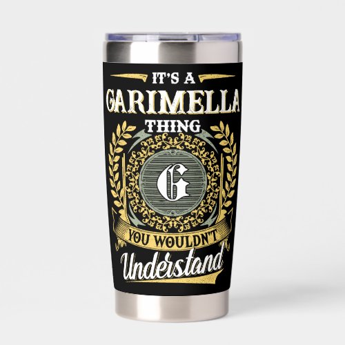 It's a GARIMELLA Thing You Wouldn't Understand Insulated Tumbler
