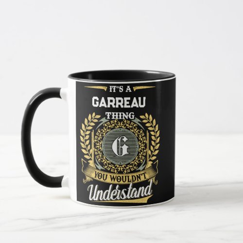 It's a GARREAU Thing You Wouldn't Understand Mug