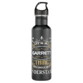 https://rlv.zcache.com/its_a_garrett_thing_you_wouldnt_understand_stainless_steel_water_bottle-reb784f685c054dc098e8f2902d5d20b3_zloqj_166.jpg?rlvnet=1