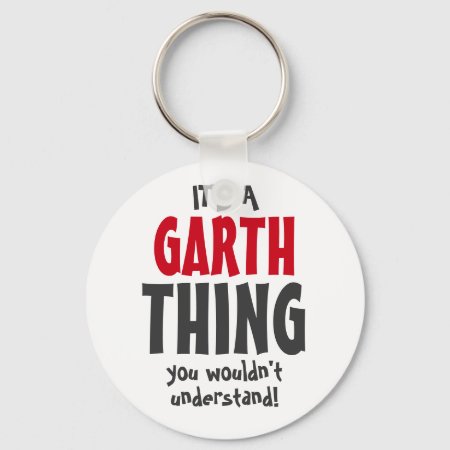 It's A Garth Thing You Wouldn't Understand Keychain