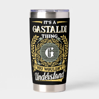 It's a GASTALDI Thing You Wouldn't Understand Insulated Tumbler