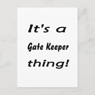 It's a gate keeper thing! postcard