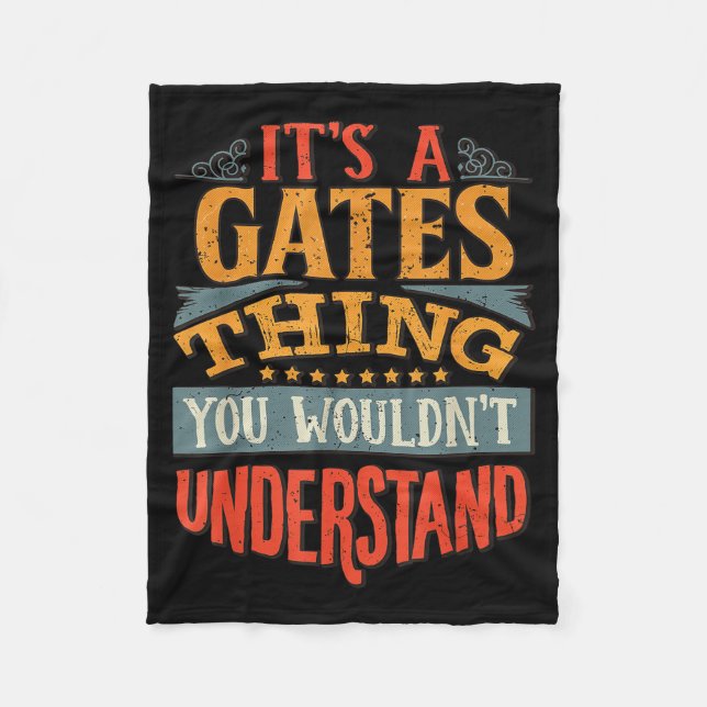 It's A Gates Thing You Wouldn't Understand  Fleece Blanket (Front)