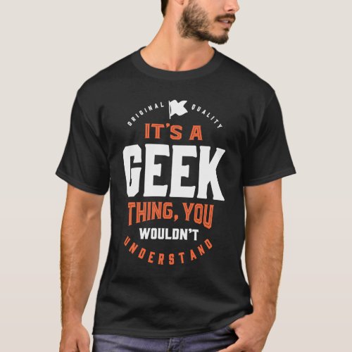 Its a Geek Thing T_Shirt