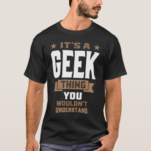 Its a Geek Thing T_Shirt