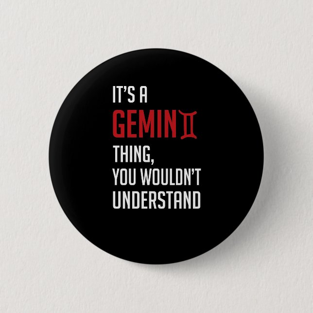 It's A Gemini Thing, You Wouldn't Understand Button (Front)
