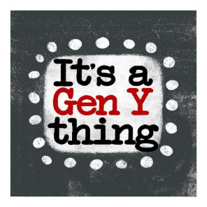 It's A Gen Y Thing Poster Wall Art