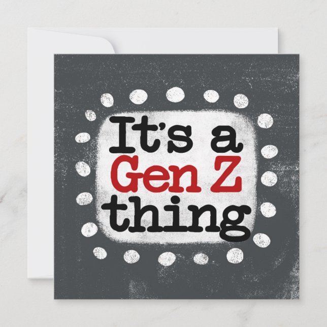 It's A Gen Z Thing Greeting Card (Front)