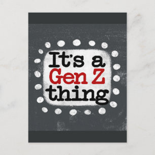 It's A Gen Z Thing Postcard