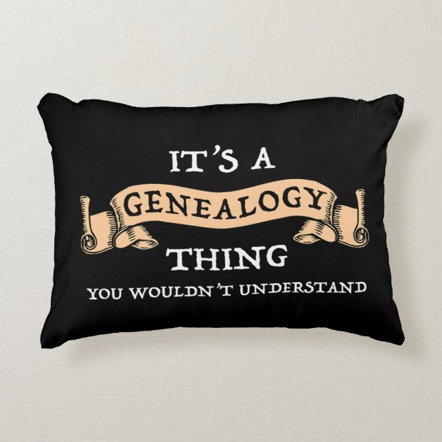 It's A Genealogy Thing - You Wouldn't Understand Accent Pillow (Front)