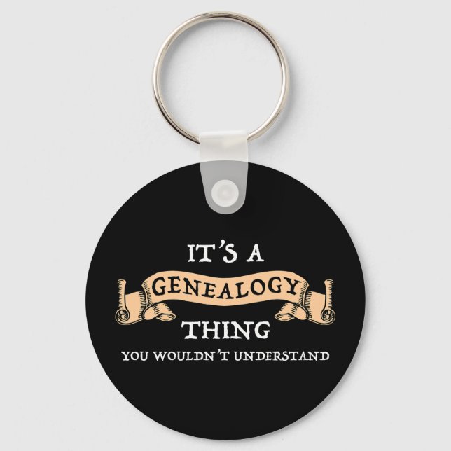 It's A Genealogy Thing - You Wouldn't Understand Keychain (Front)