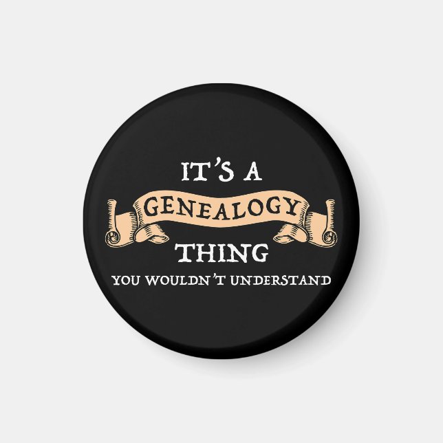 It's A Genealogy Thing - You Wouldn't Understand Magnet (Front)
