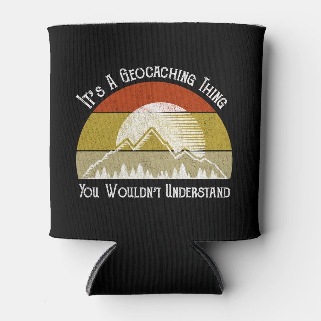 It's A Geocaching Thing - You Wouldn't Understand Can Cooler (Front)