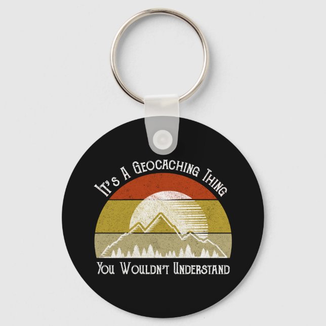 It's A Geocaching Thing - You Wouldn't Understand Keychain (Front)