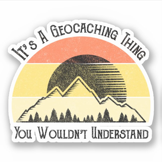 It's A Geocaching Thing - You Wouldn't Understand Sticker (Front)