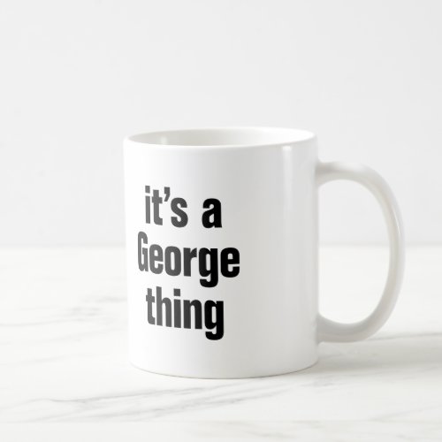 its a george thing coffee mug